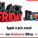 Promos Black Friday Apple 2024 : faites des économies sur votre achat !