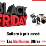 Promos Black Friday Guitare 2024 : faites des économies sur votre achat !