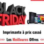 Black Friday Imprimante 2024 : Achetez votre périphérique pour ordinateur moins cher