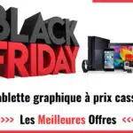 Black Friday 2024 : achetez votre tablette graphique moins cher